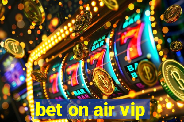 bet on air vip